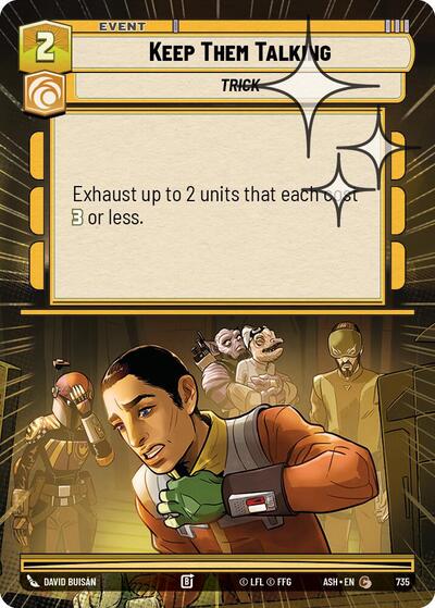 Keep Them Talking (Hyperspace Foil) - Ashes of the Empire Star Wars spoiler