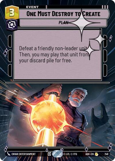 One Must Destroy to Create (Hyperspace Foil) - Ashes of the Empire Star Wars spoiler